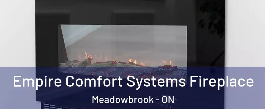 Empire Comfort Systems Fireplace Meadowbrook - ON