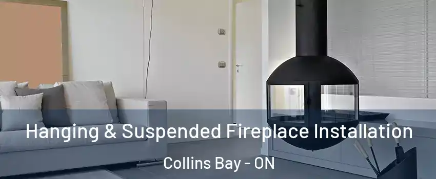 Hanging & Suspended Fireplace Installation Collins Bay - ON