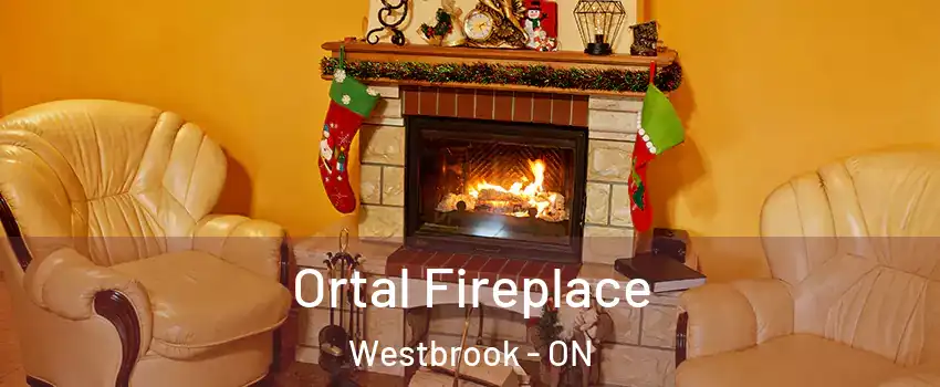 Ortal Fireplace Westbrook - ON